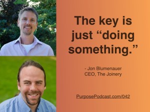 Jon Blumenauer Purpose Podcast quote
