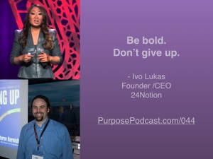 Ivo Lukas Purpose Podcast quote