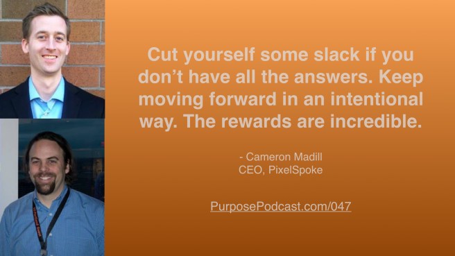 Cameron Madill purpose podcast quote